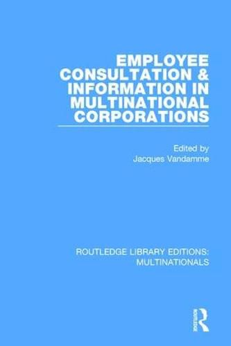 Cover image for Employee Consultation & Information in Multinational Corporations