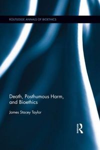 Cover image for Death, Posthumous Harm, and Bioethics