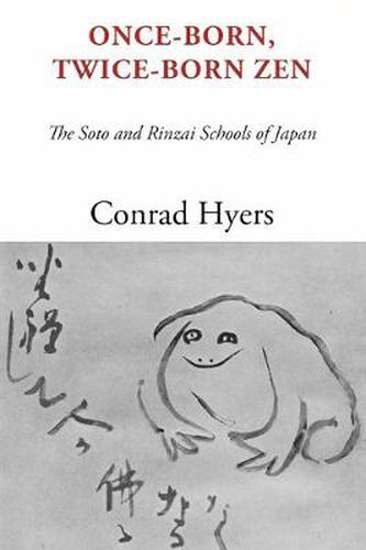 Cover image for Once-Born, Twice-Born Zen: The Soto and Rinzai Schools of Japan