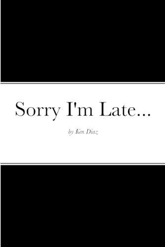 Cover image for Sorry I'm Late...
