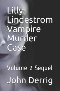 Cover image for Lilly Lindestrom Vampire Murder Case: Volume 2 Sequel