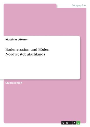 Cover image for Bodenerosion und Boeden Nordwestdeutschlands
