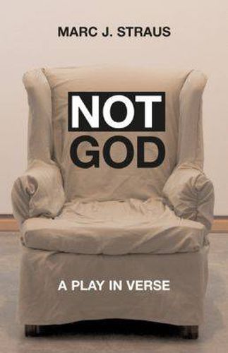 Cover image for Not God: A Play in Verse