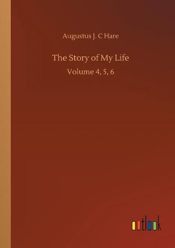 Cover image for The Story of My Life: Volume 4, 5, 6