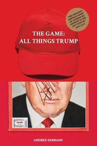 Cover image for The Game: All Things Trump