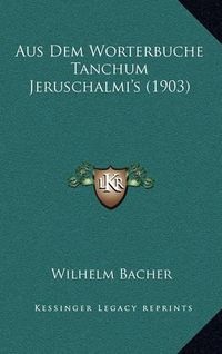 Cover image for Aus Dem Worterbuche Tanchum Jeruschalmi's (1903)