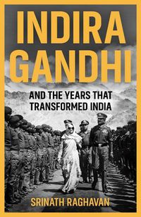 Cover image for Indira Gandhi and the Years that Transformed India