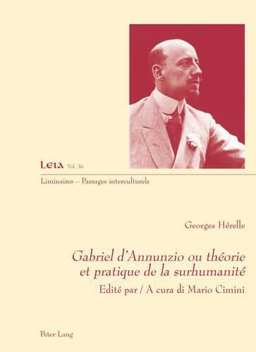 Cover image for Gabriel d'Annunzio Ou Theorie Et Pratique de la Surhumanite: Edite Par / A Cura Di Mario Cimini