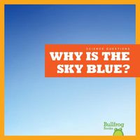 Cover image for Why Is the Sky Blue?