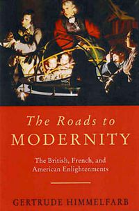 Cover image for The Roads to Modernity: The British, French and American Enlightenments