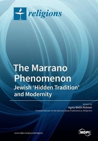 Cover image for The Marrano Phenomenon: Jewish 'Hidden Tradition' and Modernity