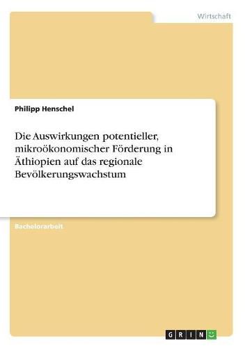 Cover image for Die Auswirkungen potentieller, mikrooekonomischer Foerderung in AEthiopien auf das regionale Bevoelkerungswachstum