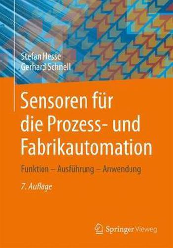 Sensoren Fur Die Prozess- Und Fabrikautomation: Funktion - Ausfuhrung - Anwendung