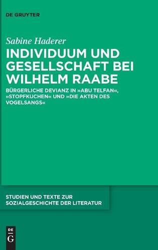 Cover image for Individuum Und Gesellschaft Bei Wilhelm Raabe: Burgerliche Devianz in Abu Telfan, Stopfkuchen Und Die Akten Des Vogelsangs