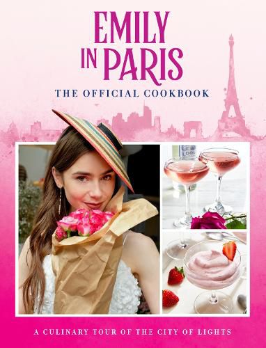 Cover image for Emily in Paris: The Official Cookbook