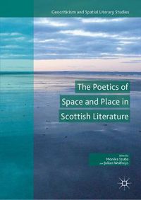 Cover image for The Poetics of Space and Place in Scottish Literature