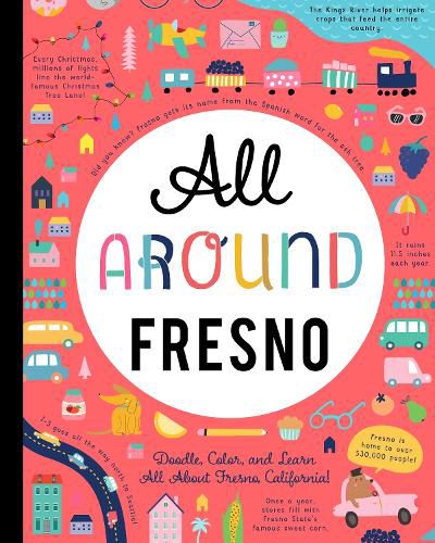 Cover image for All Around Fresno: Doodle, Color, and Learn All About Your Hometown!