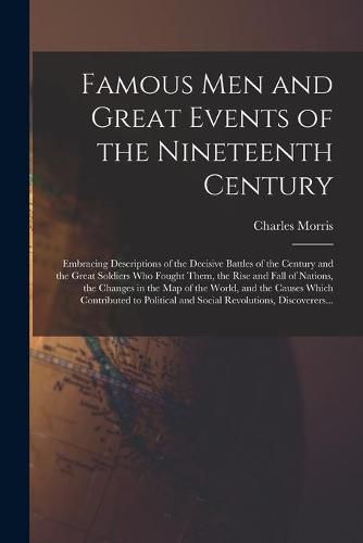 Cover image for Famous Men and Great Events of the Nineteenth Century [microform]