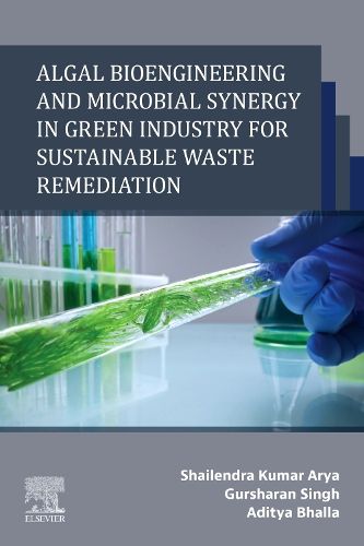 Cover image for Algal Bioengineering and Microbial Synergy in Green Industry for Sustainable Waste Remediation