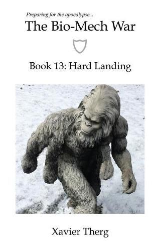 The Bio-Mech War, Book 13: Hard Landing