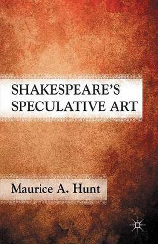 Cover image for Shakespeare's Speculative Art