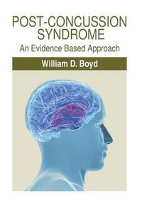 Cover image for Post-Concussion Syndrome: An Evidence Based Approach