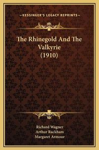 Cover image for The Rhinegold and the Valkyrie (1910)