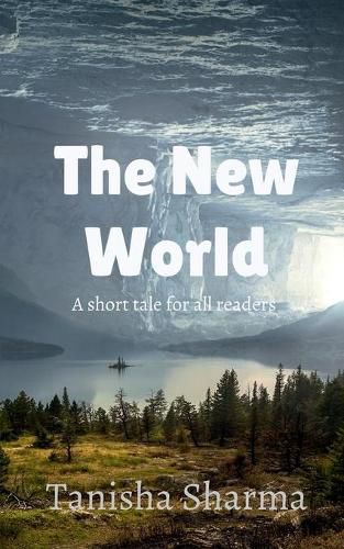 Cover image for The new world: A short tale for young readers.