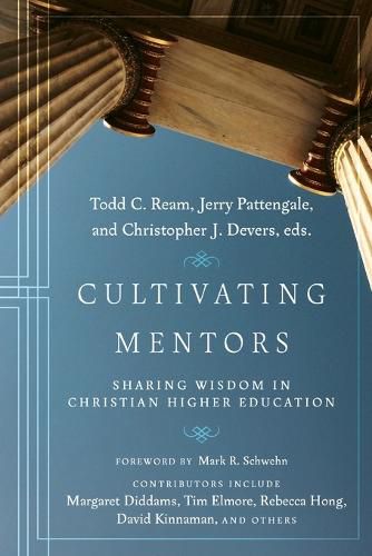 Cultivating Mentors - Sharing Wisdom in Christian Higher Education