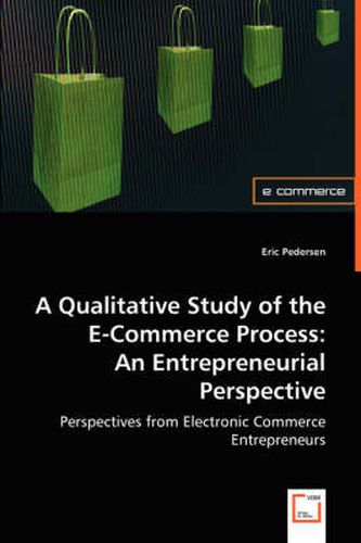 Cover image for A Qualitative Study of the E-Commerce Process: An Entrepreneurial Perspective