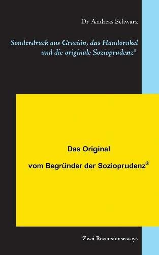 Sonderdruck aus Gracian, das Handorakel und die originale Sozioprudenz(R)