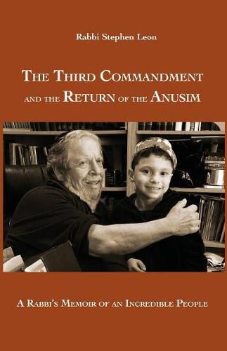 Cover image for The Third Commandment and the Return of the Anusim: A Rabbi's Memoir of an Incredible People