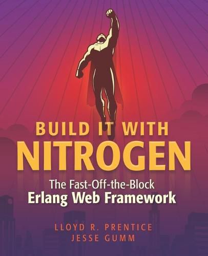 Cover image for Build It With Nitrogen: The Fast-Off-the-Block Erlang Web Framework