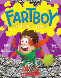 Cover image for Booger Butt Boogie (Fartboy #6)