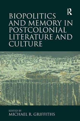 Cover image for Biopolitics and Memory in Postcolonial Literature and Culture