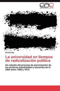 Cover image for La Universidad En Tiempos de Radicalizacion Politica