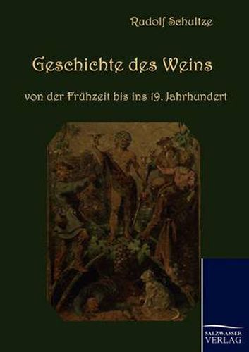 Cover image for Geschichte des Weins von der Fruhzeit bis ins 19. Jahrhundert