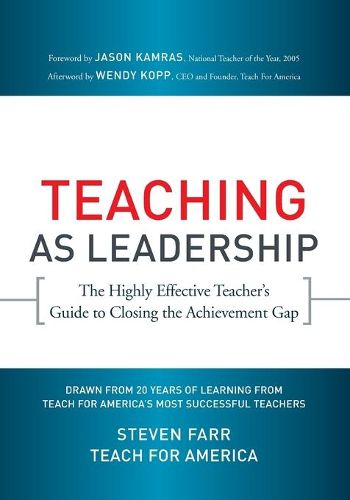 Cover image for Teaching As Leadership: The Highly Effective Teacher's Guide to Closing the Achievement Gap