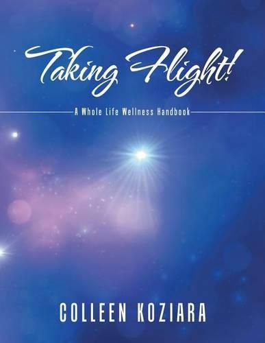 Cover image for Taking Flight!: A Whole Life Wellness Handbook