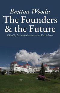 Cover image for Bretton Woods: The Founders and the Future