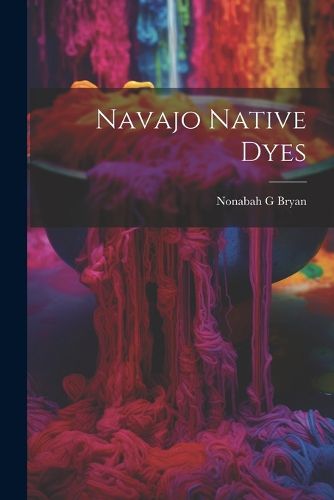 Cover image for Navajo Native Dyes