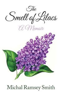 Cover image for The Smell of Lilacs: A memoir