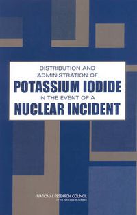 Cover image for Distribution and Administration of Potassium Iodide in the Event of a Nuclear Incident