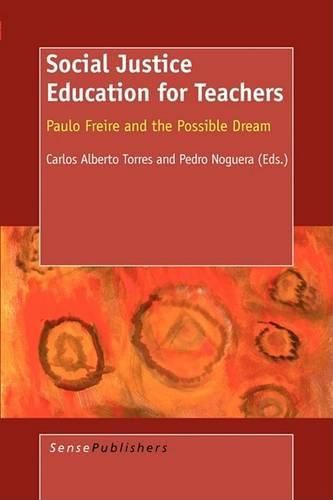 Cover image for Social Justice Education for Teachers: Paulo Freire and the Possible Dream