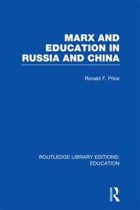 Cover image for Marx and Education in Russia and China (RLE Edu L)