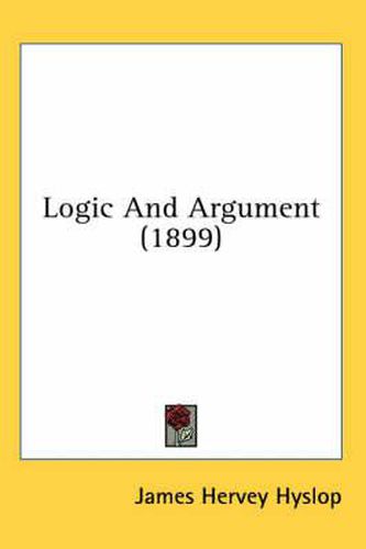Cover image for Logic and Argument (1899)