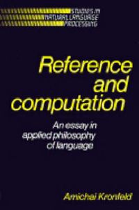 Cover image for Reference and Computation: An Essay in Applied Philosophy of Language