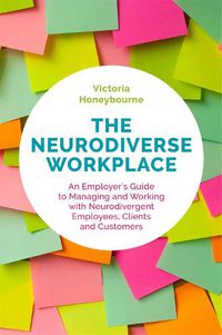 Cover image for The Neurodiverse Workplace: An Employer's Guide to Managing and Working with Neurodivergent Employees, Clients and Customers