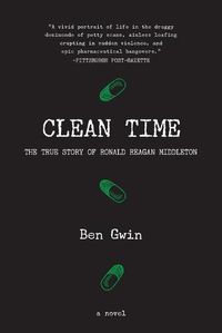 Cover image for Clean Time: the True Story of Ronald Reagan Middleton