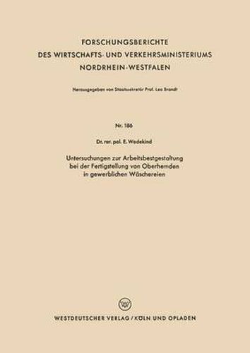 Cover image for Untersuchungen Zur Arbeitsbestgestaltung Bei Der Fertigstellung Von Oberhemden in Gewerblichen Waschereien